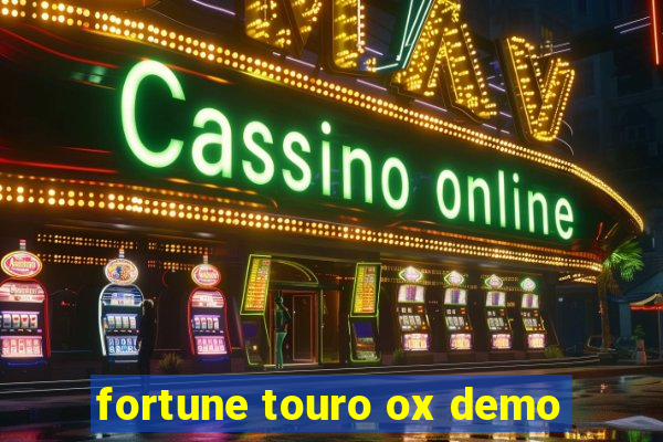 fortune touro ox demo